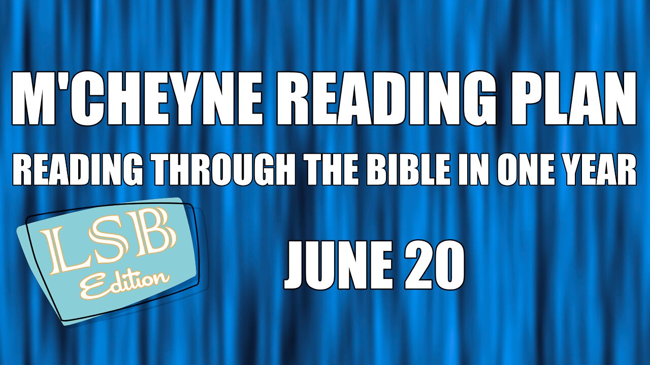 Day 171 - June 20 - Bible in a Year - LSB Edition