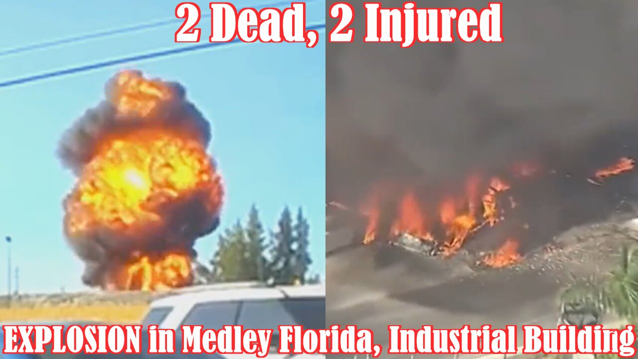 EXPLOSION in Medley Florida, 2 Dead, 2 Injured at an Industrial Building