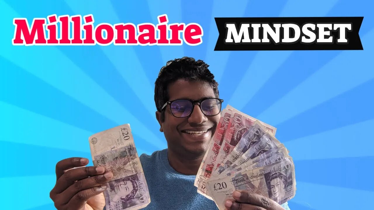 Millionaire Mindset | Changing your mindset about Money