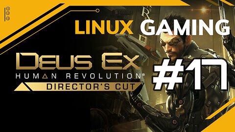Deus Ex Human Revolution | 17 | Linux Gaming