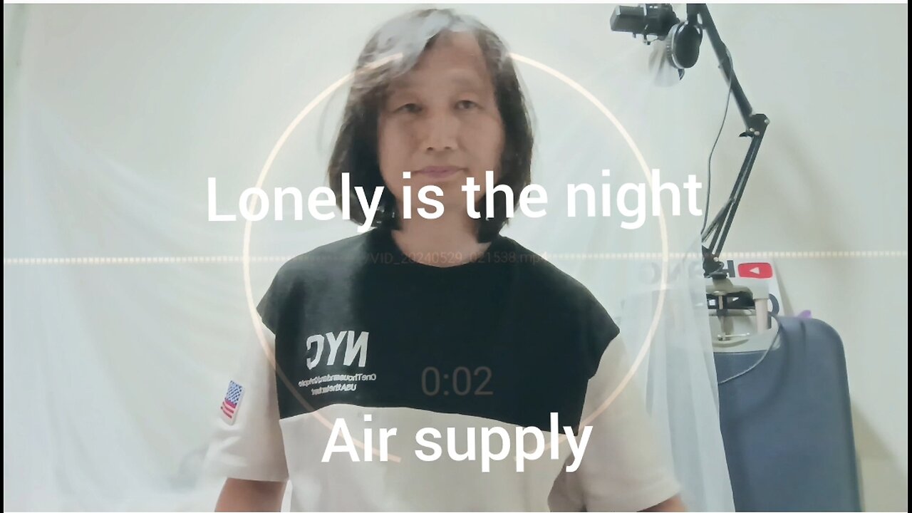 [sing] Lonely is the night. Air supply (cover)