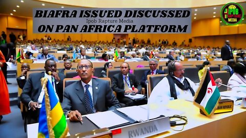 BIAFRA ISSUE DISCUSSED ON PAN AFRICA PLATFORM.