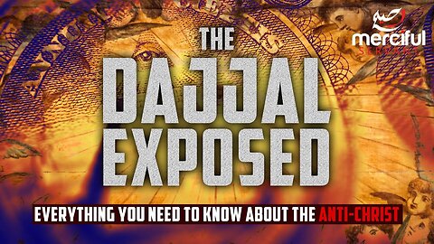 THE DAJJAL / ANTI-CHRIST ........2022