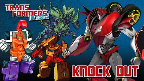 Transformers The Basics: Ep 120 - KNOCK OUT