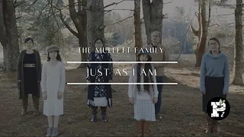 Just As I Am // Weapons of Praise | The Mullett Family