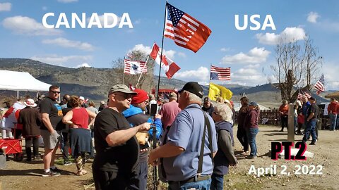 USA & Canada Hug at the Border Pt.2 CANADA TO USA BORDER RALLY Osoyoos - Oroville WA. April 2, 2022