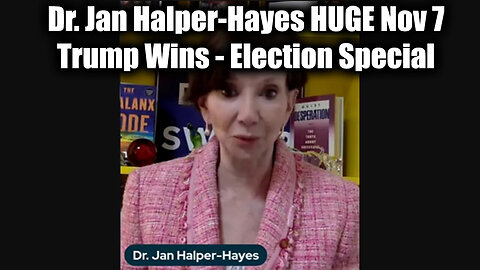 Dr. Jan Halper-Hayes HUGE Nov 7: Trump Wins - Election Special