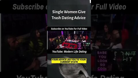 Single Women Give TRASH Dating Advice