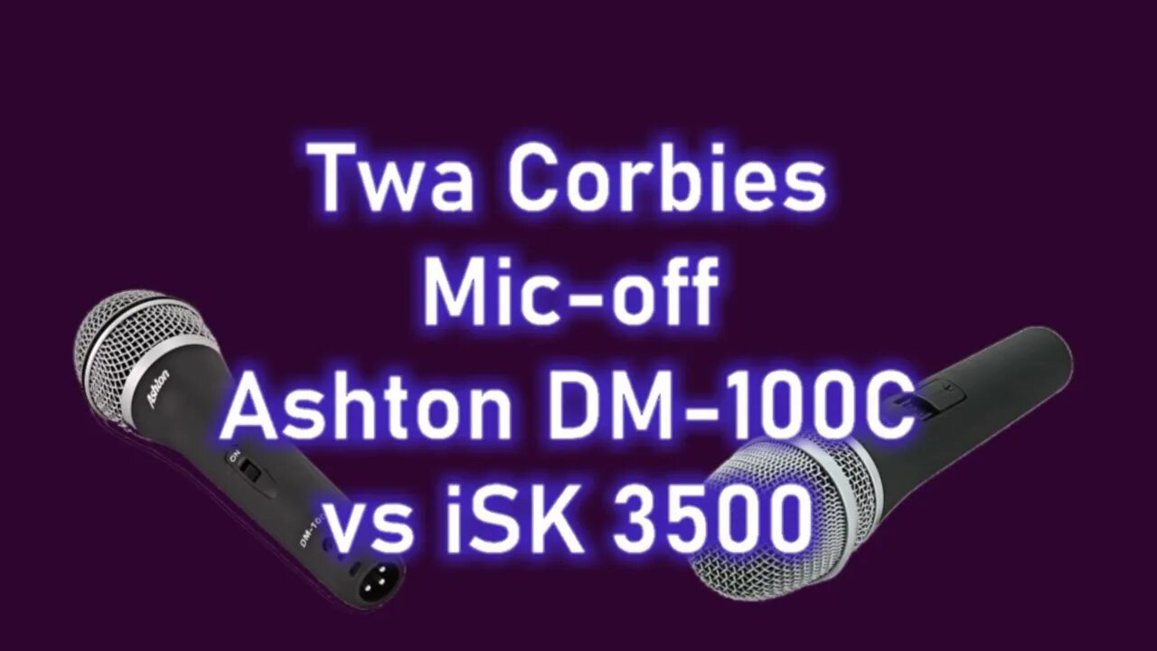 Twa Corbies - Mic Test - DM100C vs iSK 3500