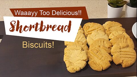 Dangerously Tasty Shortbread Biscuits!