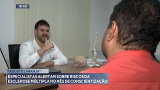 Agosto Laranja: Especialistas alertam sobre riscos da Esclerose Múltipla no Mês de Conscientização.