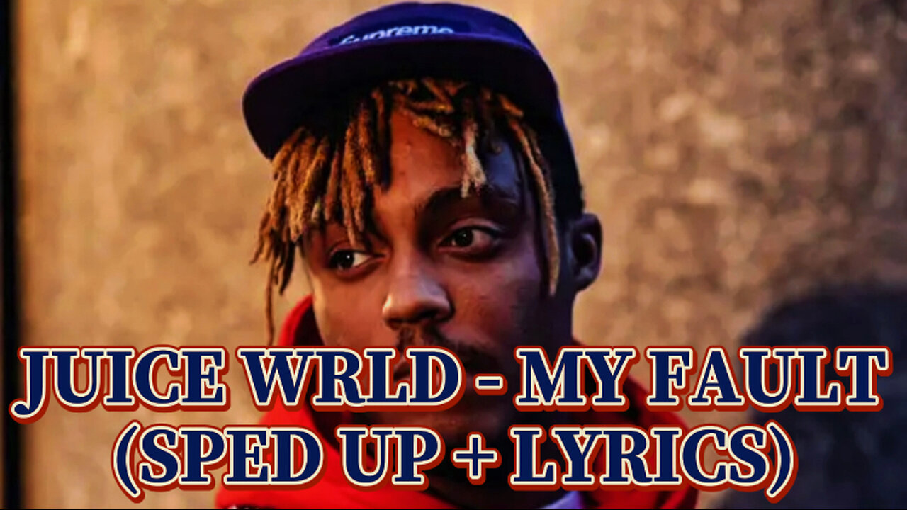 Juice WRLD - My Fault (Sped Up + Lyrics)