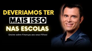 TODAS ESCOLAS DEVERIAM ENSINAR ESSAS COISAS - Gustavo Cerbasi