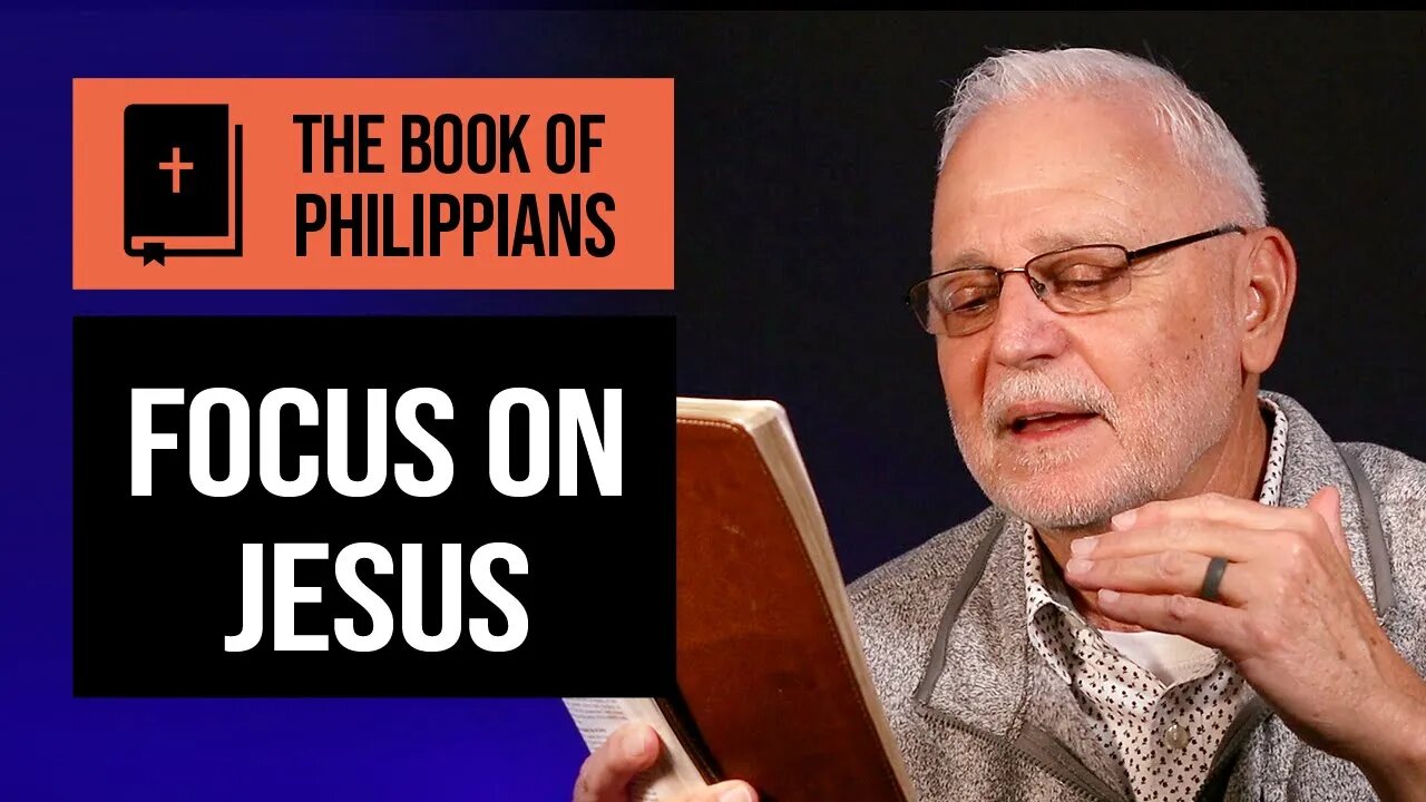 The Book of Philippians Series: If Christ is My Life / Focus on Jesus