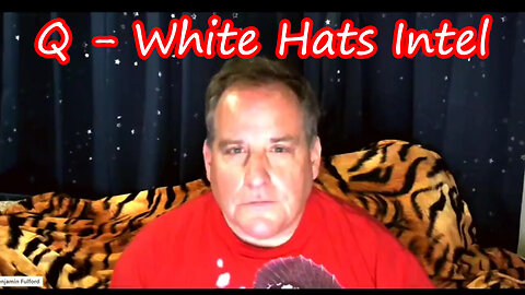 Benjamin Fulford "Q - White Hats" HUGE Intel 9.2.23