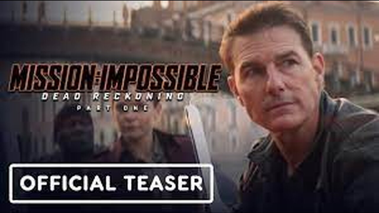 Mission_ Impossible – Dead Reckoning Part One _ Official Trailer (2023 Movie) - Tom Cruise