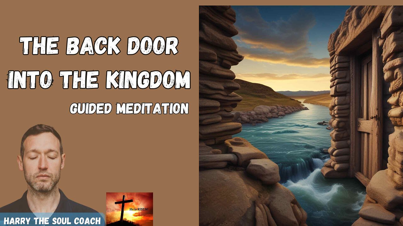 The Back Door Into The Kingdom Guided Meditation