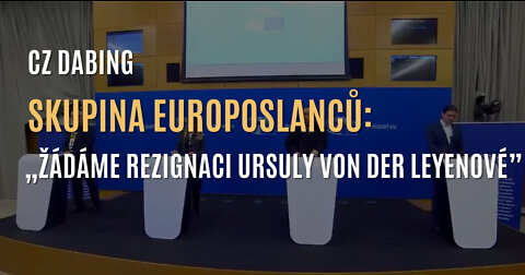 Skupina europoslanců žádá rezignaci předsedkyně Evropské komise (CZ DABING)