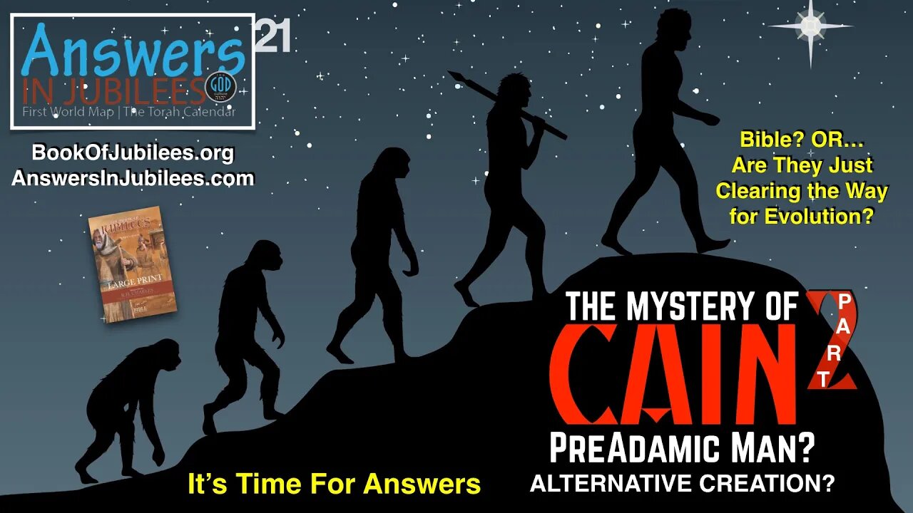 The Mystery of Cain: Part 2. Pre-Adamic Man? Answers In Jubilees 21