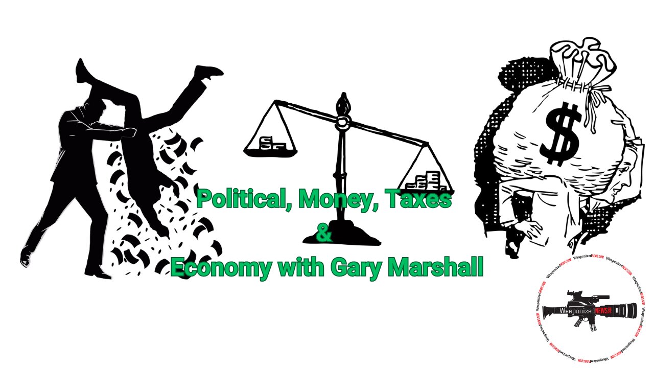 Political, Money, Taxes & Economy with Gary Marshall