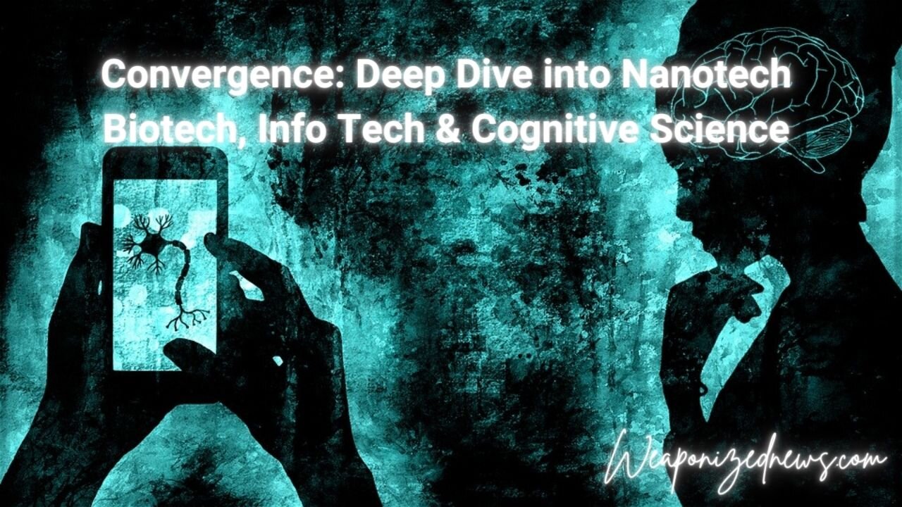 Convergence: Deep Dive into Nanotech, Biotech, Info Tech & Cognitive Science