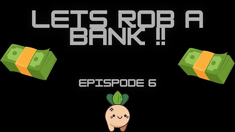 Episode 6 of Turnip Boy Robs A Bank