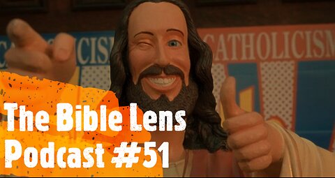 The Bible Lens Podcast #51: The FALSE Jesus Who Will Send You To Hell