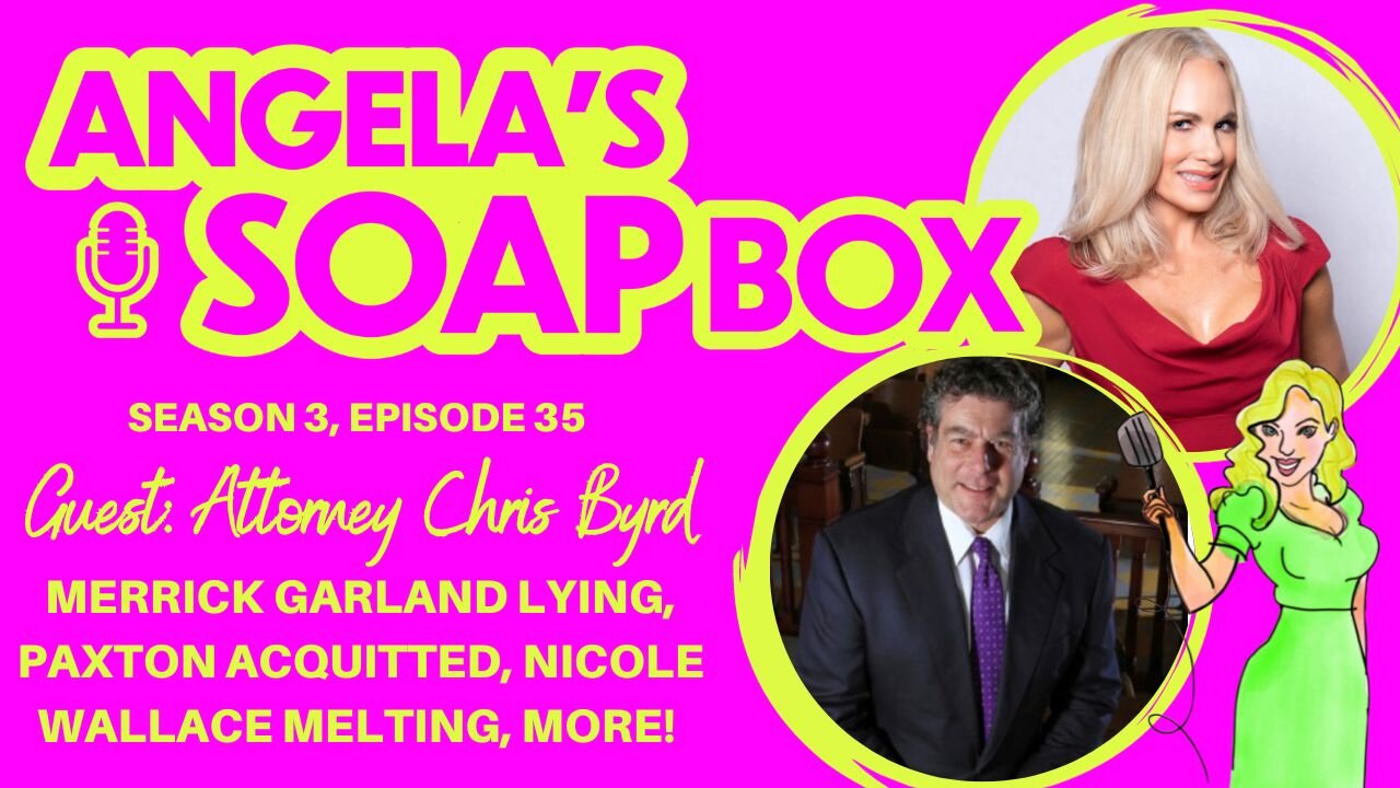 ANGELA'S SOAP BOX - September 23, 2023 S3 Ep35 AUDIO - Guest: Attorney Chris Byrd