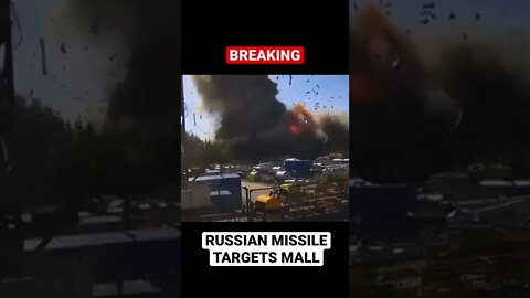 Russian Missile Attacks Shopping Mall in Ukraine