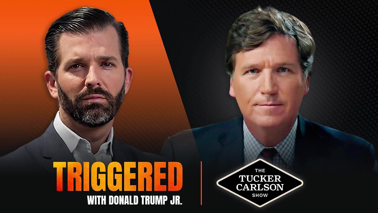 Tucker Carlson Interviews Donald Trump Jr. | TRIGGERED with Don Jr.