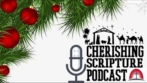 More than a manger| Cherishing Scripture Podcast ep#48