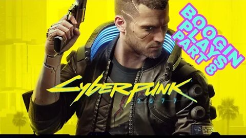 Cyberpunk 2077 playthrough part 8