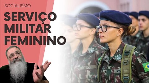 HAVERÁ SERVIÇO MILITAR FEMININO no BRASIL a PARTIR do ANO que VEM, mas NÃO SERÁ OBRIGATÓRIO