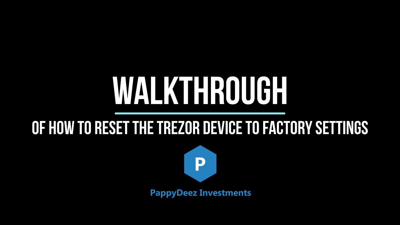 Walkthrough of Resetting a Trezor Device to Factory Settings