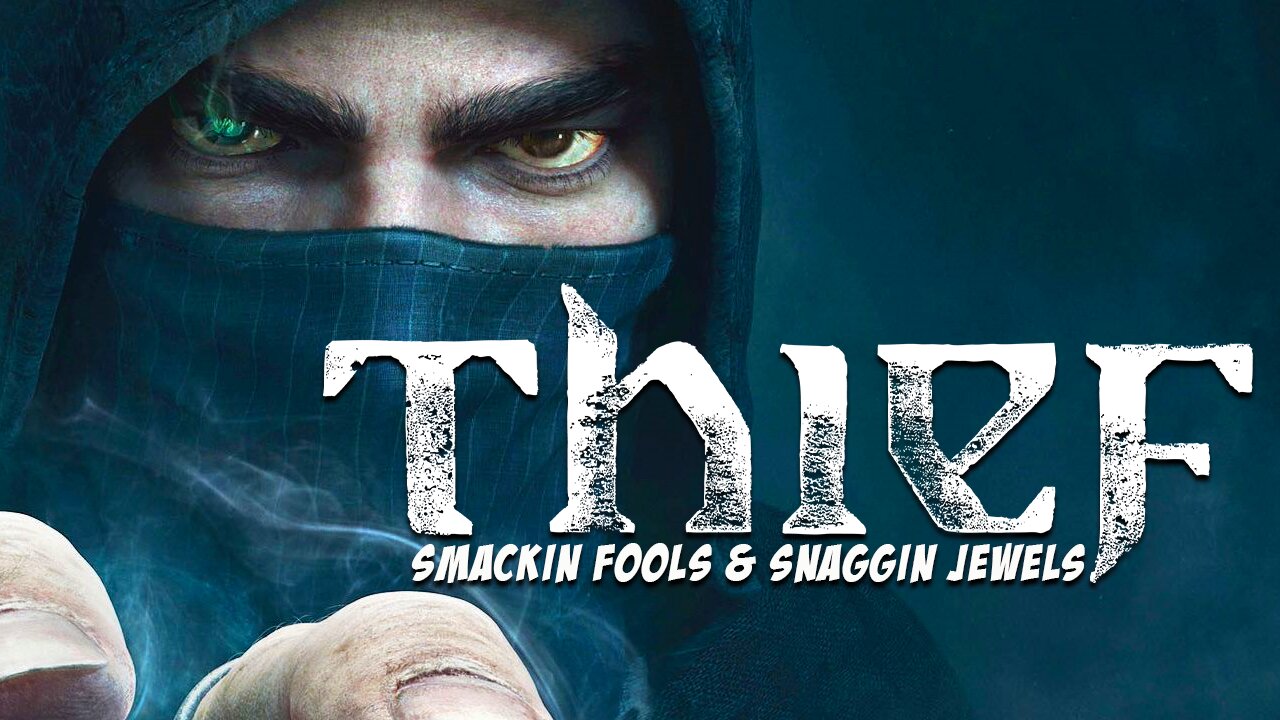 THIEF - Smackin Fools & Snaggin Jewels | Quick Review | Stealth Thief Sim