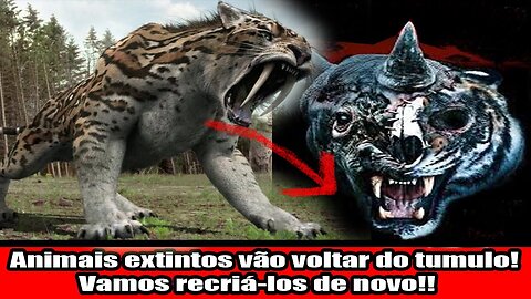 Animais extintos vão voltar do tumulo! Vamos recriá-los de novo!!