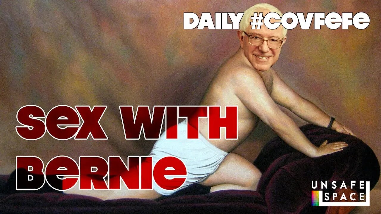 Daily #Covfefe: Sex with Bernie!