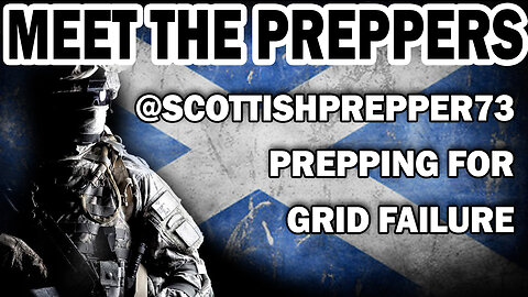 Its NOT To Late To Start - Meet The UK Preppers - Scottish Prepper 73