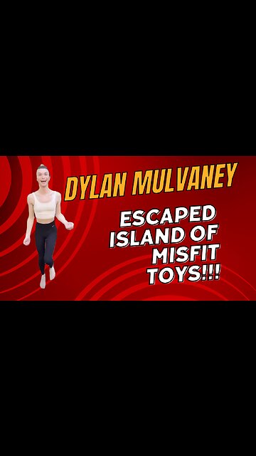 Dylan Mulvaney: ESCAPED FROM ISLAND of MISFIT TOYS!!!