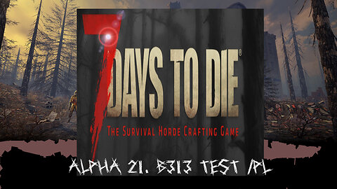 7Days to Die/Test Stream/ Games Play /*Wellcome *Live Chat *