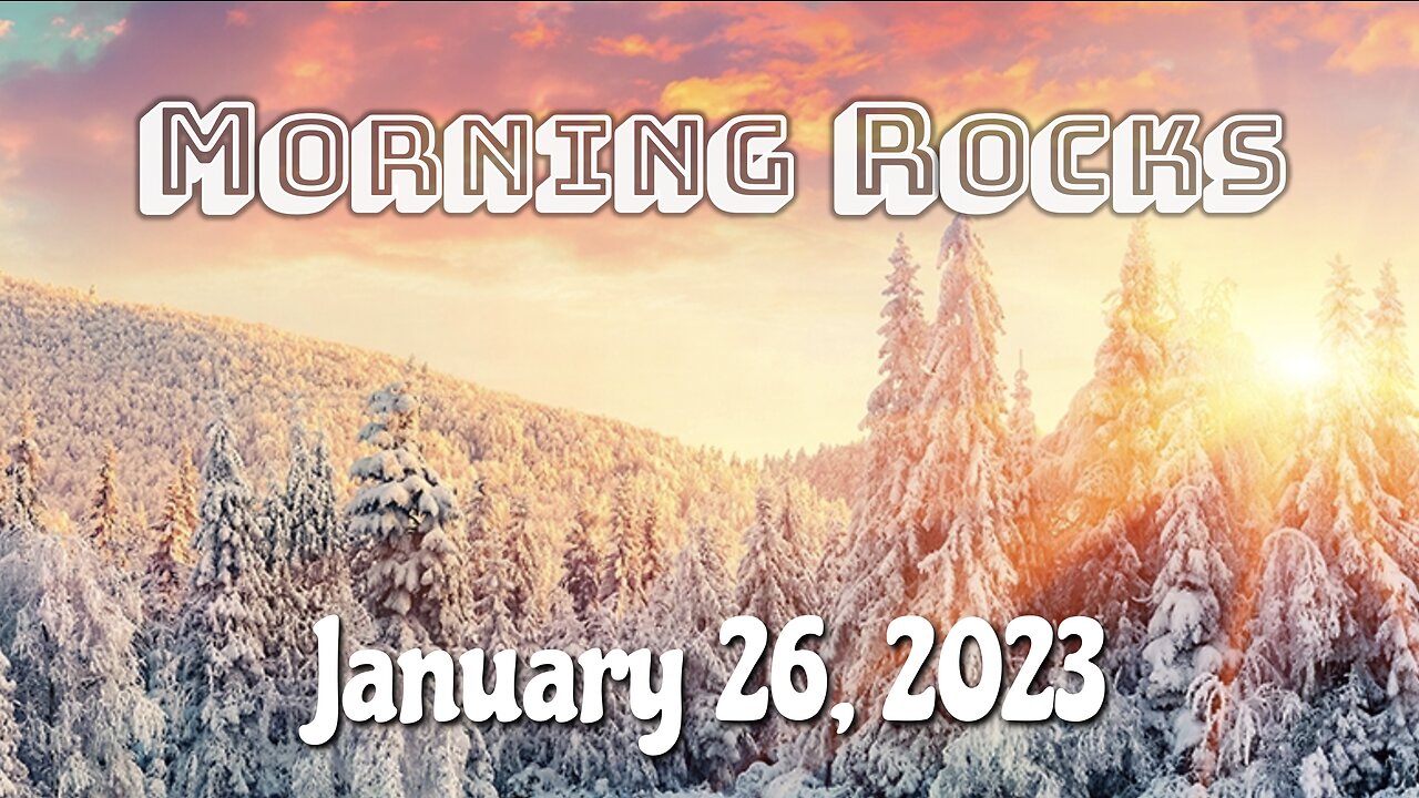 🌄 Morning Rocks - 1.26.23