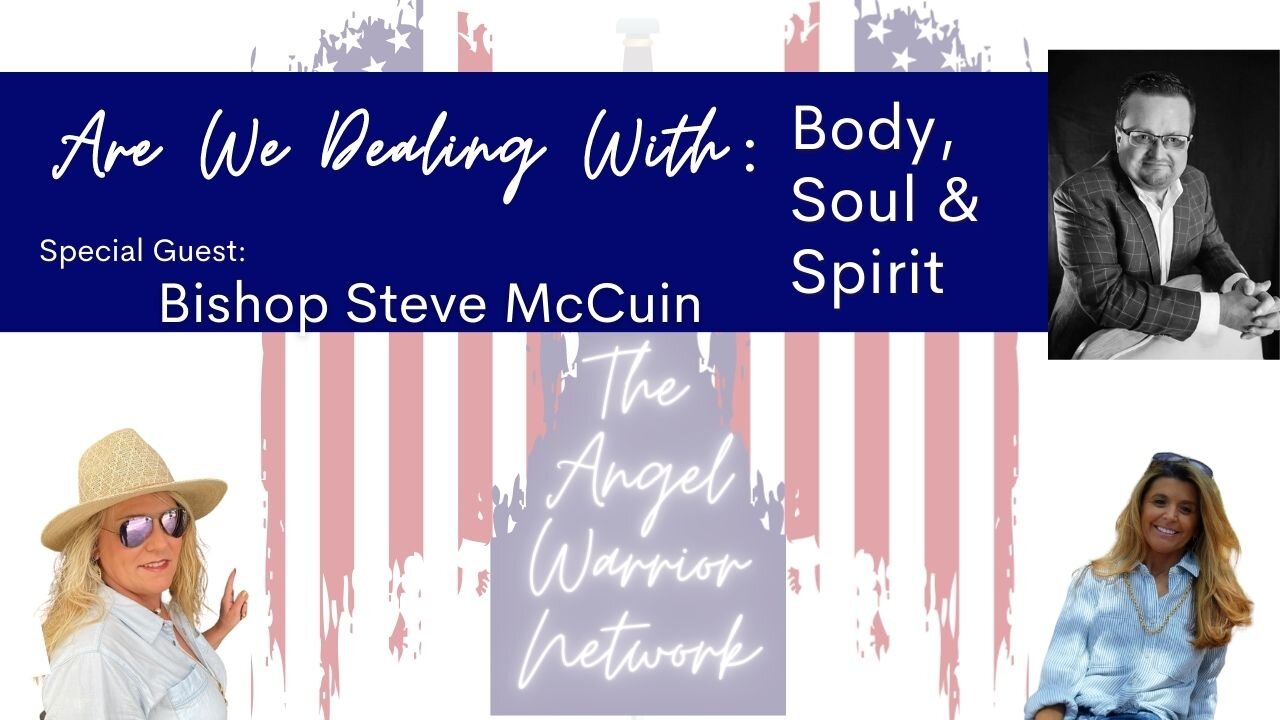 Are We Dealing With: Body, Mind or Spirit? Special Guest: Bishop Steve McCuin