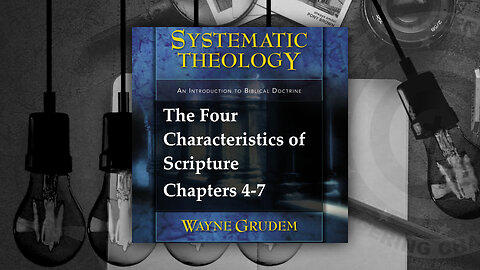 Battle4Freedom (2022) The Four Characteristics of Scripture - Chapters 4-7