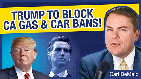 Trump to Block CA Gas & Car Bans!