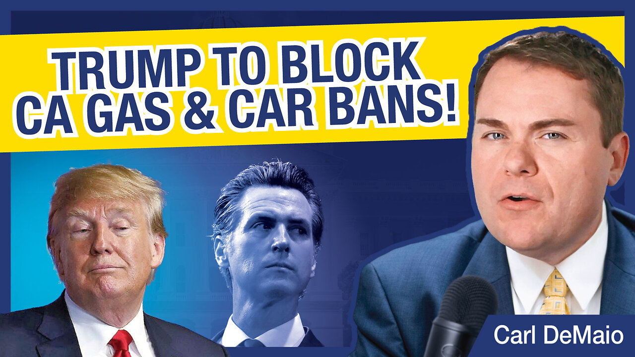 Trump to Block CA Gas & Car Bans!