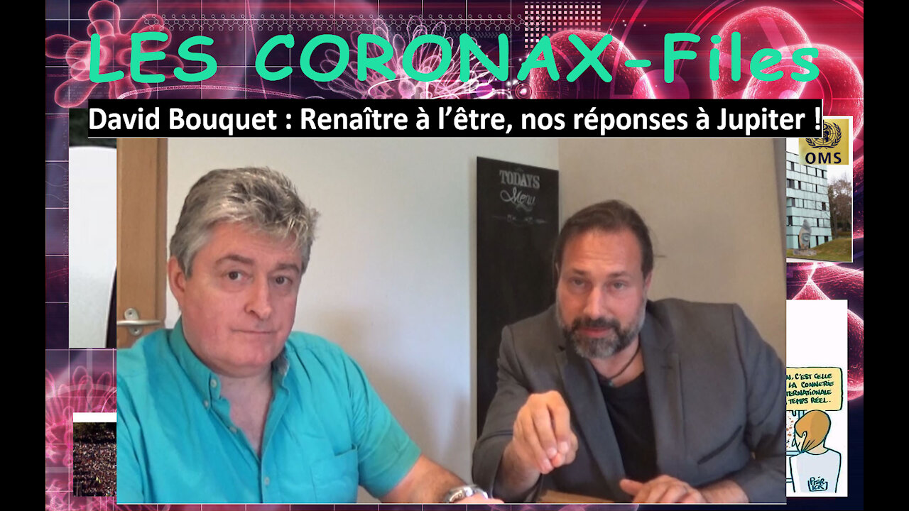 David Bouquet : Renaître à l’être, nos réponses à Jupiter ! CoronaX-Files !