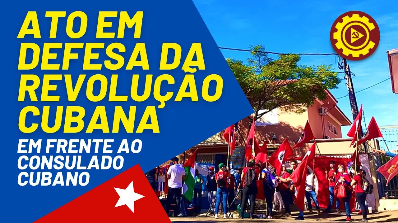 Ato em defesa da Revolução Cubana em S. Paulo - 15/11/21