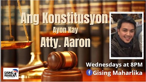 GM - Ang Konstitusyon Ayon kay Atty Aaron - EP9 Aug. 25, 2021