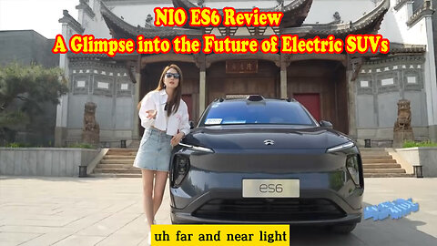 NIO ES6 Review: A Glimpse into the Future of Electric SUVs