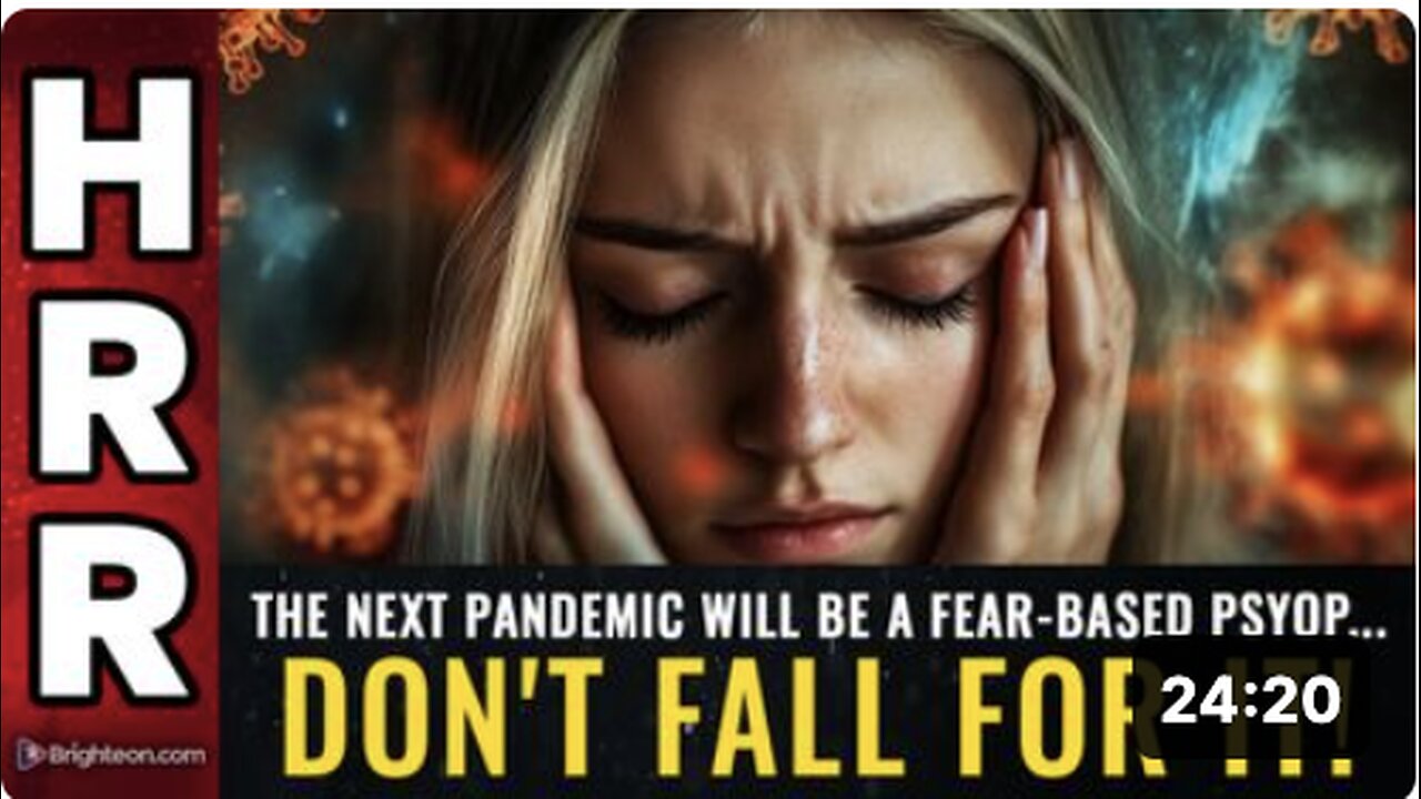 The next pandemic will be a FEAR-based PSYOP... don't fall for it!